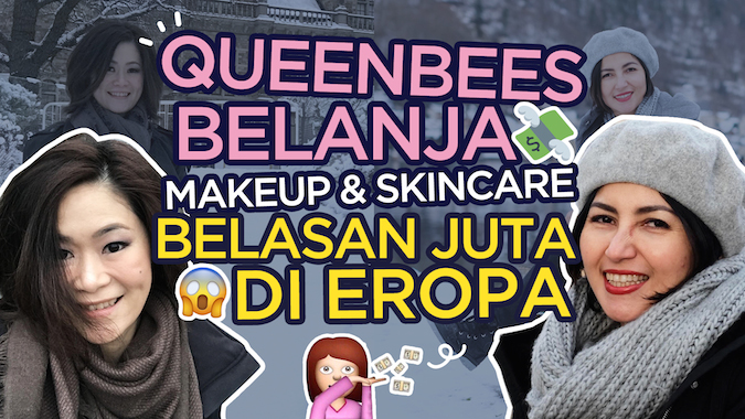 Hasil Belanja Makeup dan Skincare Queen Bees di Eropa!